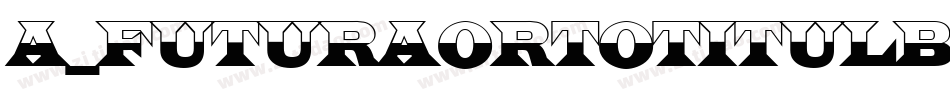 a_FuturaOrtoTitulB&W Bold字体转换